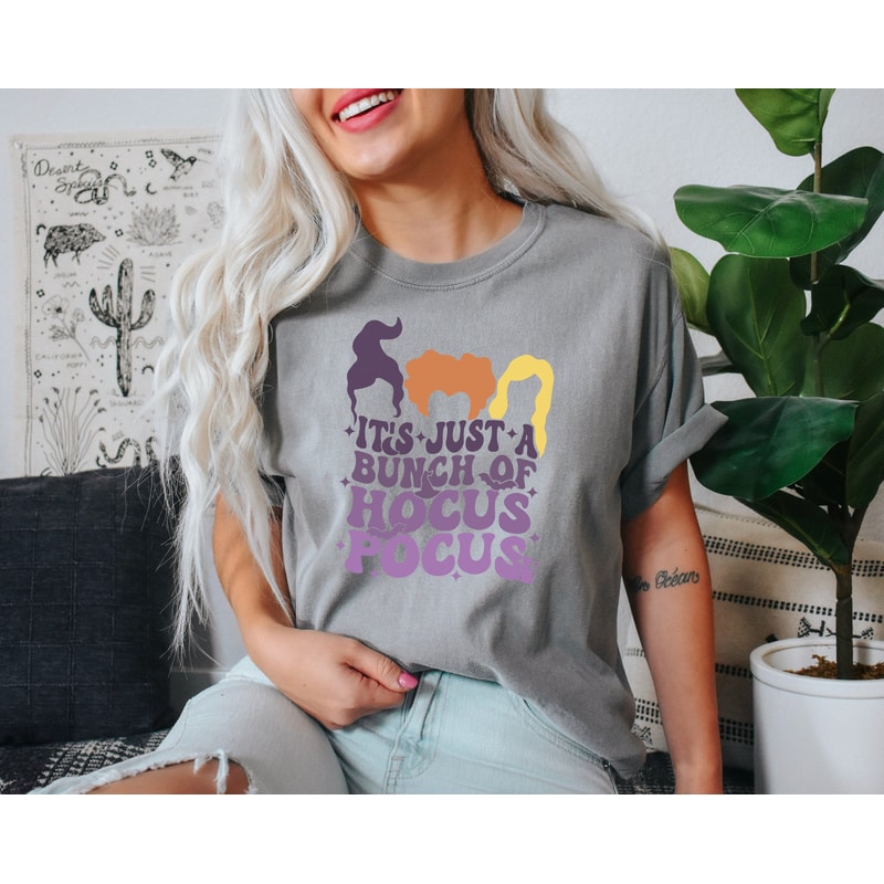 Comfort ColorsĀ® It's Just a Bunch of Hocus Pocus Shirt, Witchy Shirt, Sanderson Sisters Shirt ,Halloween Outfit, Disney Halloween Shirt - 7.jpg
