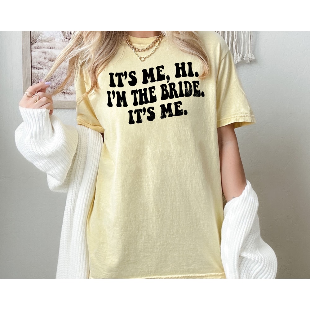 Comfort ColorsĀ® It's Me, Hi I'm the Bride Its Me Shirt, Gift for Bride, Funny Bride Shirt, Engagement Gift, Funny Retro Groovy Bride - 4.jpg