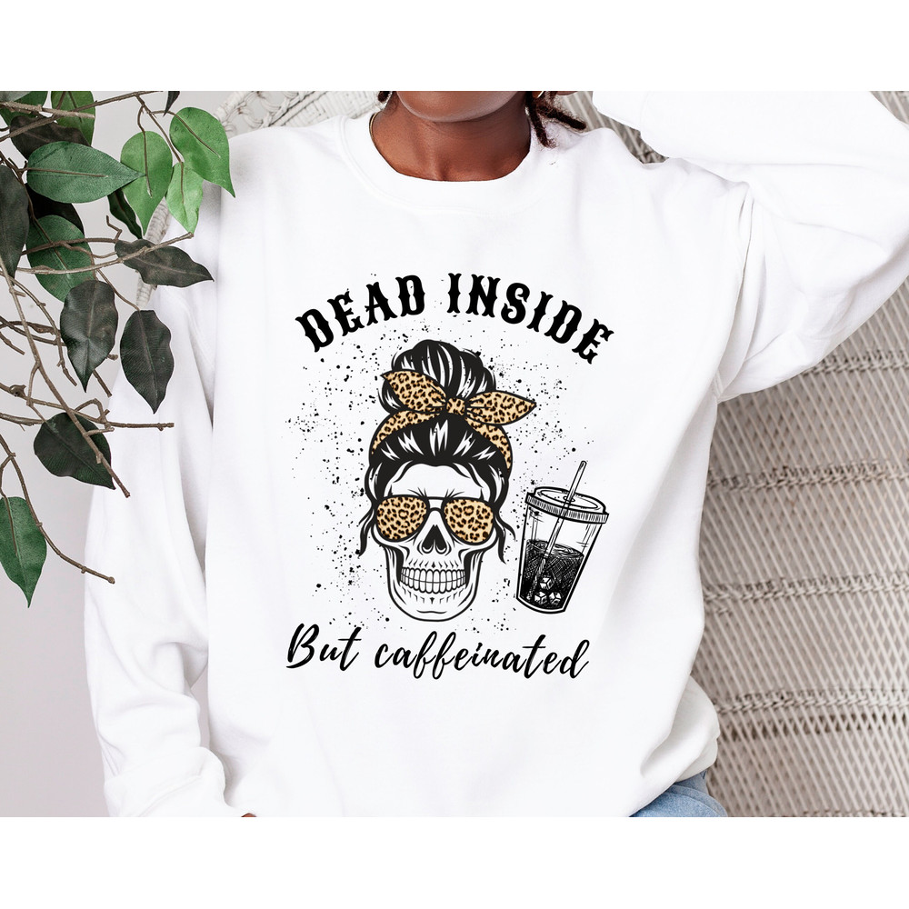 Dead Inside But Caffeinated, Halloween Mom Sweatshirt, Coffee Lover Hoodie, Caffeine Addict Sweater, Funny Halloween Sweater, Coffee Hoodie - 3.jpg