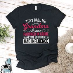 they call me grandma partner in crime shirt  funny grandmother and granny birthday or mother's day gift tshirt