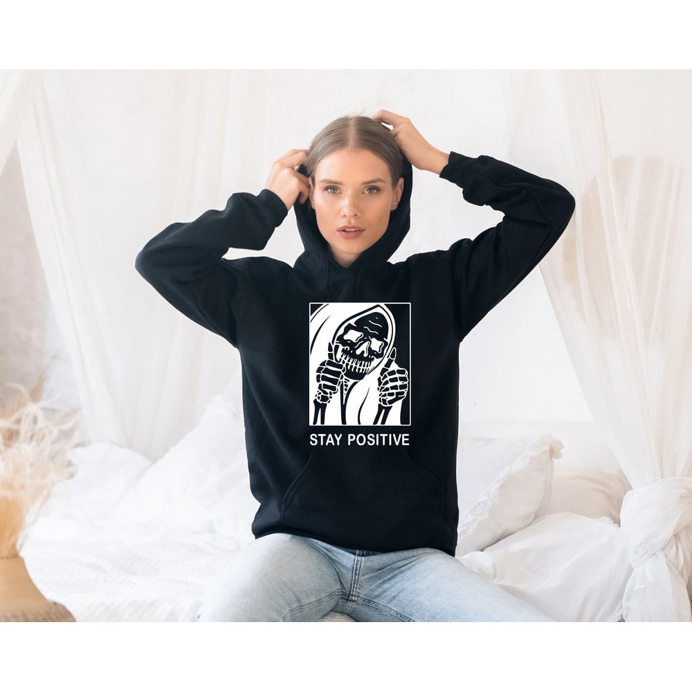 Stay Positive Skeleton Sweatshirt Gift For Halloween, Grim Reaper Hoodie, Horror Skull Shirt, Goth Aesthetic Shirt, Creepy Halloween Hoodie - 4.jpg