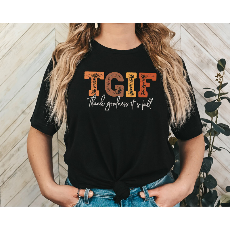 TGIF Thank Goodness It's Fall Shirt, TGIF Shirt, Fall Shirt, Fall Vibes Shirt, Cute Fall Shirt, Thanksgiving Shirt, Matching Turkey Day Tee - 1.jpg