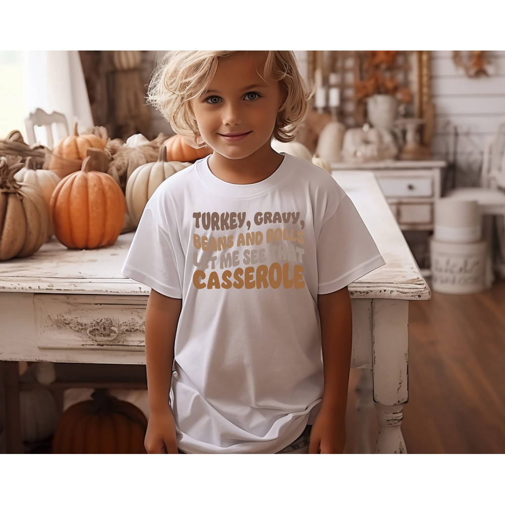 Turkey Gravy Beans And Rolls Let Me See That Casserole Shirt Gift For Thanksgiving Dinner, Family Thanksgiving Shirt, Turkey Day Shirt - 3.jpg