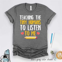 teacher gift, teacher t-shirt, teaching tiny humans shirt, gift for teacher, teacher appreciation, teacher gifts, presch