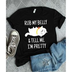 rub my belly tell me i'm pretty cat shirt  animal adoption and rescue gift tshirt