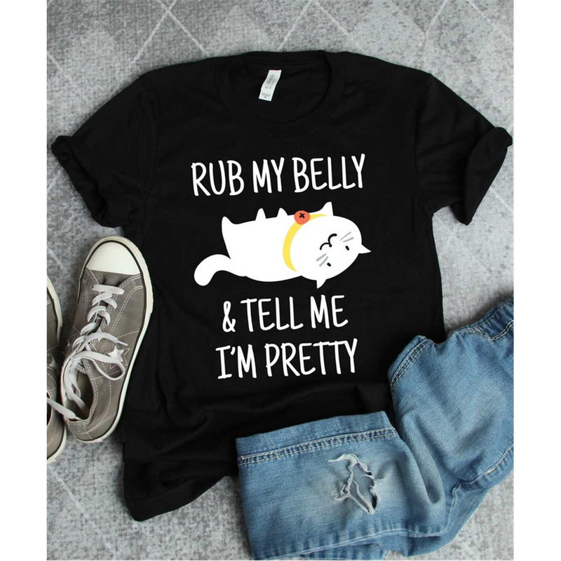 MR-592023142545-rub-my-belly-tell-me-im-pretty-cat-shirt-animal-image-1.jpg