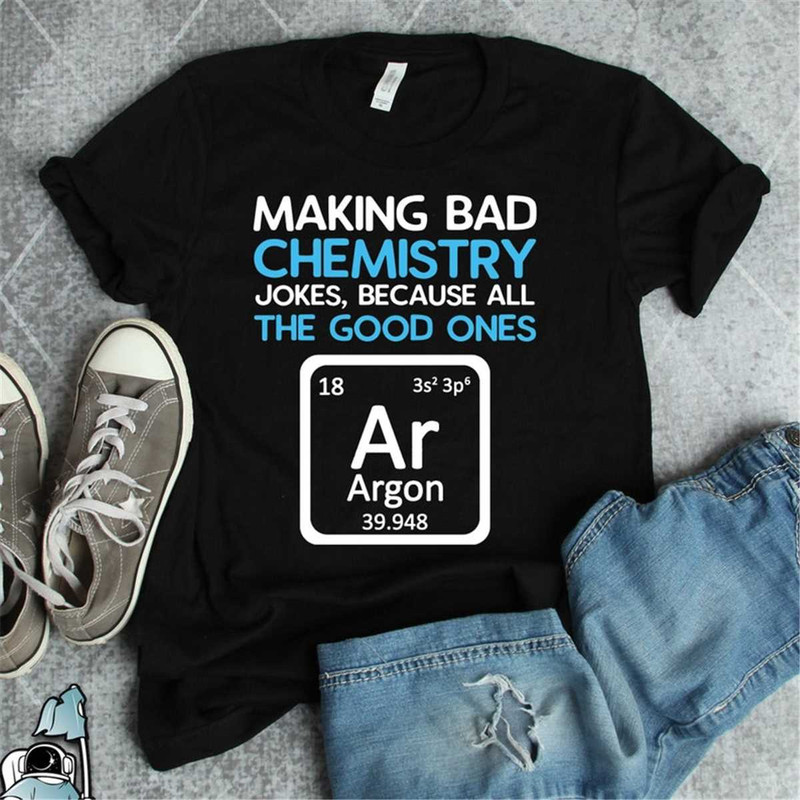 MR-592023142618-chemistry-pun-all-the-good-jokes-argon-shirt-funny-science-image-1.jpg