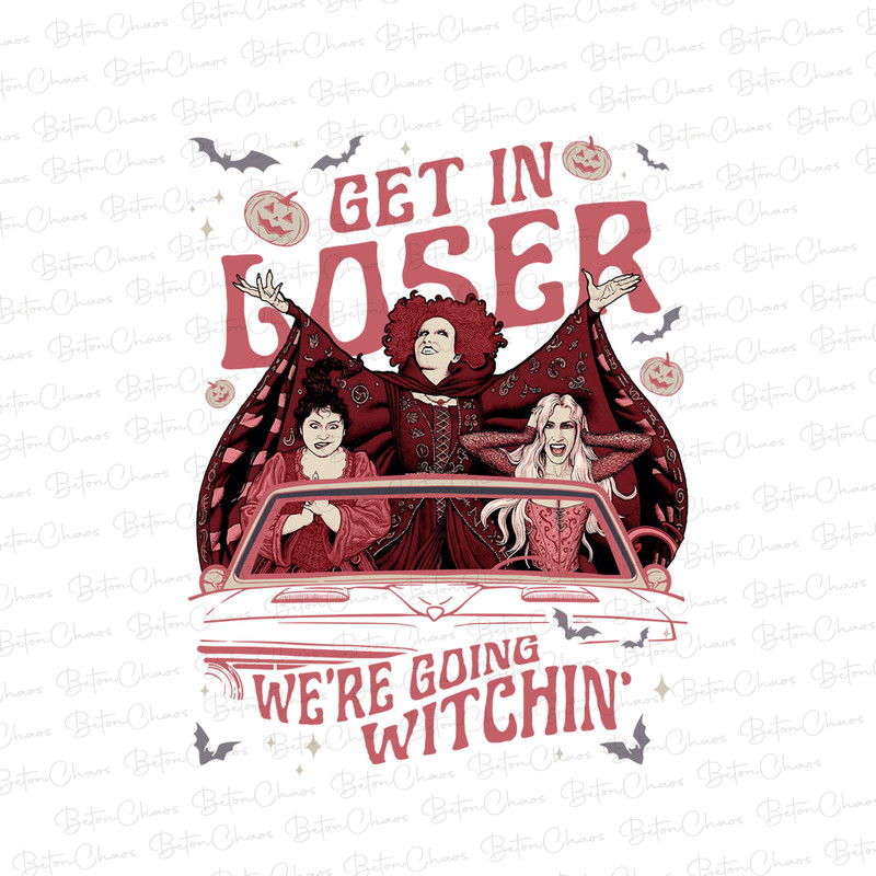Get In Loser We're Going Witching Png, Hocus Pocus Png, Sanderson Sister Png, Retro Halloween Png, Spooky Season Png, Come We Fly Png - 1.jpg