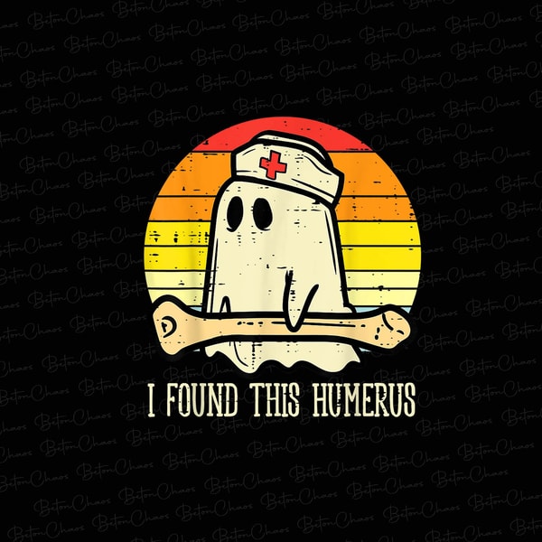 I Found This Humerus Png, Ghost Nure Halloween Png Digital Download, Bone Joke Png, Halloween Nurse Png, Spooky Nurse Png, Nurse Life Png - 1.jpg