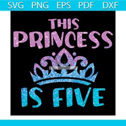 5th birthday princess 5 years old svg png dxf eps pdf