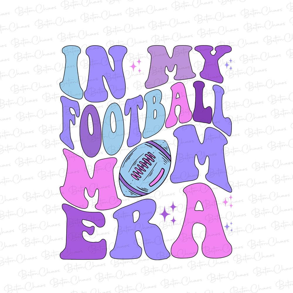 In My Football Mom Era PNG, Football Mom Png, Mom Png, Football Mama Png, Funny Mom Shirt Png, Mom Life Png, Football Png, Mama Life - 1.jpg
