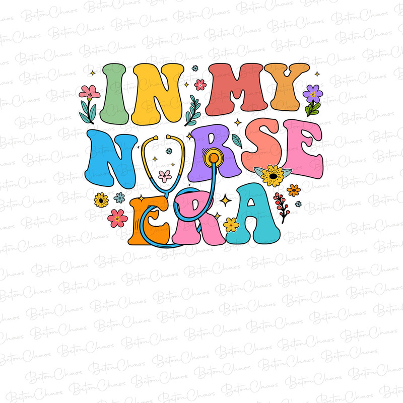 In My Nurse Era Png, Cool Nurse Png, Nurse Era Png, Nurse Graduation Gift, New Nurse Shirts, Nurse Gift, Gif For Her, Instant Download - 1.jpg