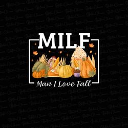 milf man i love fall png, funny png, fall png, leopard print, fall shirt png, autumn png, thanksgivi
