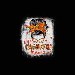 thankful messy bun png sublimation design, messy bun woman png, thankful girl png,thanksgiving messy