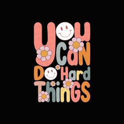 we can do hard things png, teacher png, inspirational png, motivational png, testing day png