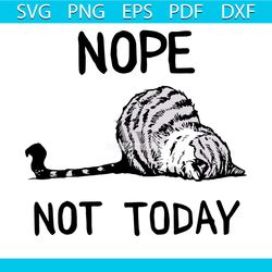 cat nope not today funny cat svg, trending svg, lazy cat svg