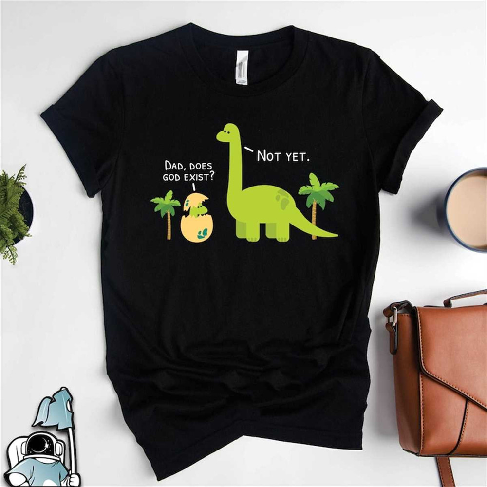 MR-592023153829-atheist-dinosaur-does-god-exist-shirt-funny-atheism-and-image-1.jpg