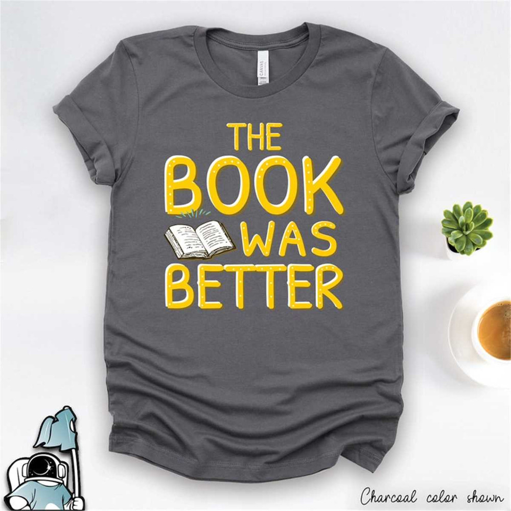 MR-592023163048-the-book-was-better-reader-shirt-gifts-for-readers-librarian-image-1.jpg