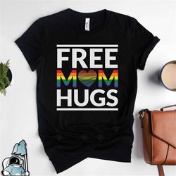 free mom hugs lgbt awareness shirt  pride and love wedding or event gift tshirt