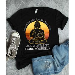 yoga peace love light little bit of f*** yourself shirt  funny meditation and zen gift tshirt