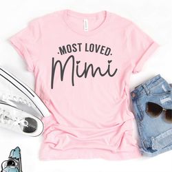 most loved mimi shirt, grandma gifts, mimi t-shirts, gifts for grandma to be, gifts for mom, pregnancy reveal, family sh