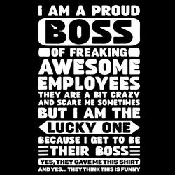 funny i am a proud boss of freaking life svg