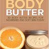 Homemade Body Butter 30 Body Butter Recipes for Nourished and Soft Skin Today by Glenda Ross.jpg