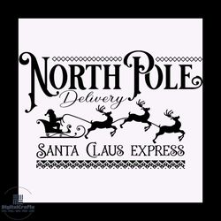 north pole delivery santa claus express svg, christmas svg, reindeer svg