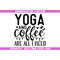 MR-59202323198-yoga-and-coffee-are-all-i-need-svg-yoga-svg-yoga-png-funny-image-1.jpg
