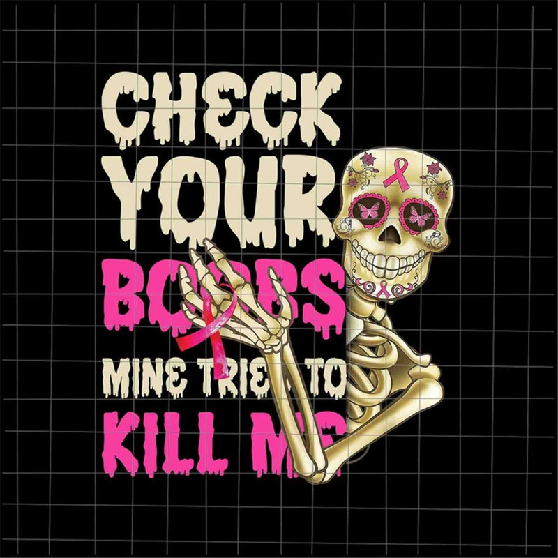 MR-592023231748-check-your-boobs-mine-tried-to-kill-me-png-skeletons-breast-image-1.jpg
