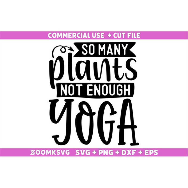 MR-592023232043-so-many-plants-not-enough-yoga-svg-yoga-svg-yoga-png-funny-image-1.jpg