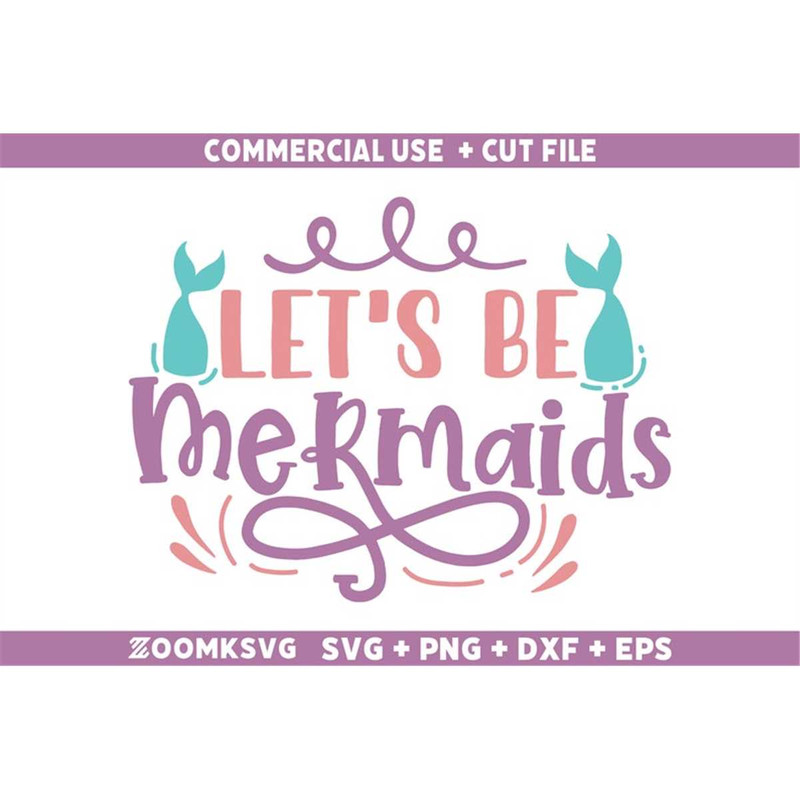 MR-592023234434-lets-be-mermaids-svg-mermaid-svg-mermaid-quotes-svg-image-1.jpg