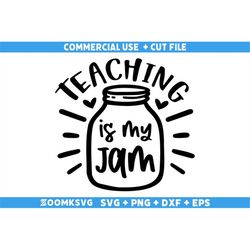 teaching is my jam svg, teacher svg, teacher life svg, teacher sublimation png, back to school svg, teacher gift svg, te
