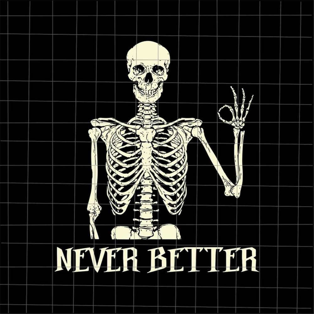 MR-69202301230-never-better-skeletons-halloween-svg-skeletons-halloween-svg-image-1.jpg