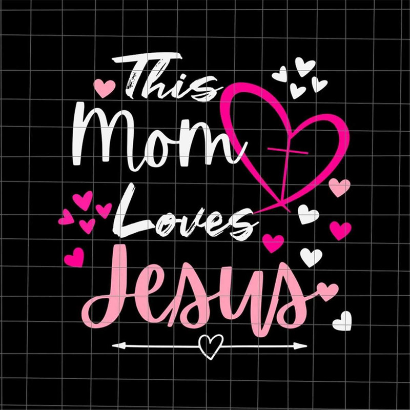 MR-69202301924-this-mom-loves-jesus-svg-christian-mothers-day-svg-mom-image-1.jpg