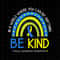 MR-69202303415-be-kind-down-syndrome-awareness-rainbow-svg-teacher-october-image-1.jpg