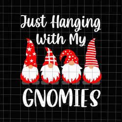 just hanging with my gnomies svg, christmas gnomies svg, christmas gnome svg, gnome svg, funny christmas svg