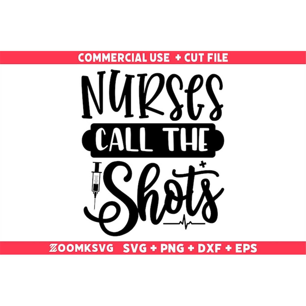 MR-69202305251-nurses-call-the-shots-svg-nurse-svg-funny-nurse-svg-nurse-image-1.jpg