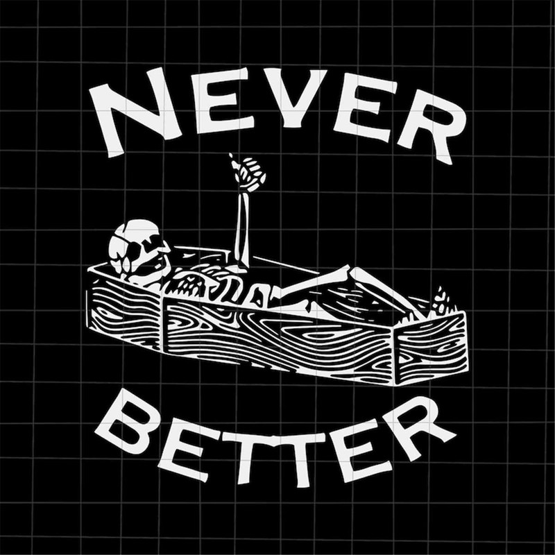 MR-69202305741-never-better-halloween-svg-skeletons-halloween-svg-skeletons-image-1.jpg