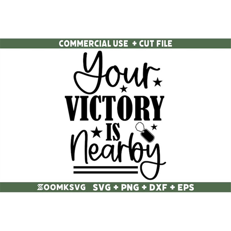 MR-69202311051-military-svg-your-victory-is-nearby-svg-military-png-funny-image-1.jpg