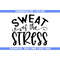 MR-6920231357-sweat-of-the-stress-svg-fitness-svg-workout-svg-gym-svg-image-1.jpg