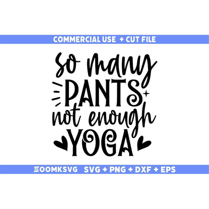 MR-69202313832-so-many-pants-not-enough-yoga-svg-fitness-svg-workout-svg-image-1.jpg