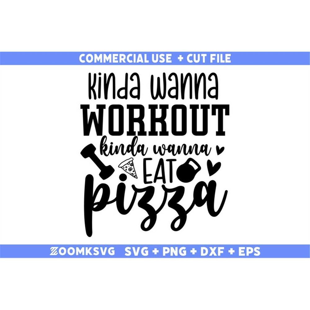 MR-69202314049-kinda-wanna-workout-kinda-wanna-eat-pizza-svg-fitness-svg-image-1.jpg