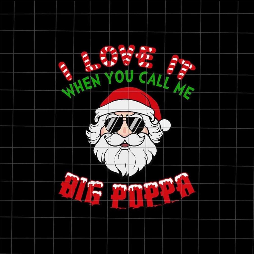MR-69202314229-i-love-it-when-you-call-me-big-poppa-svg-santa-quote-image-1.jpg