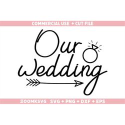 our wedding svg, png, dxf, eps, bride svg, bride png, bridesmaid svg, bridal party svg, wedding svg, instant download, t