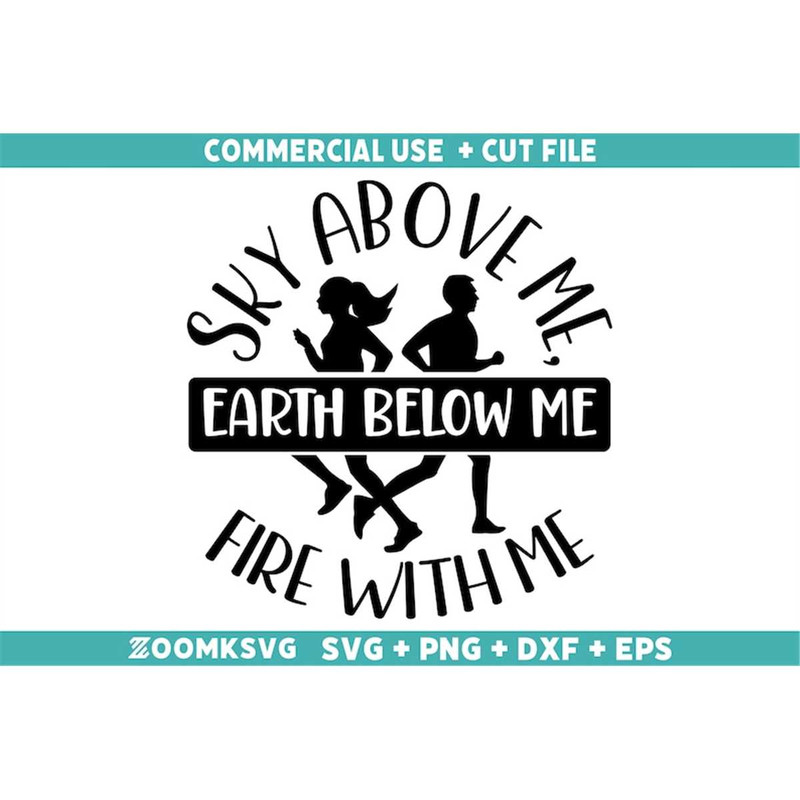 MR-69202315745-sky-above-me-earth-below-me-fire-with-me-svg-running-svg-image-1.jpg