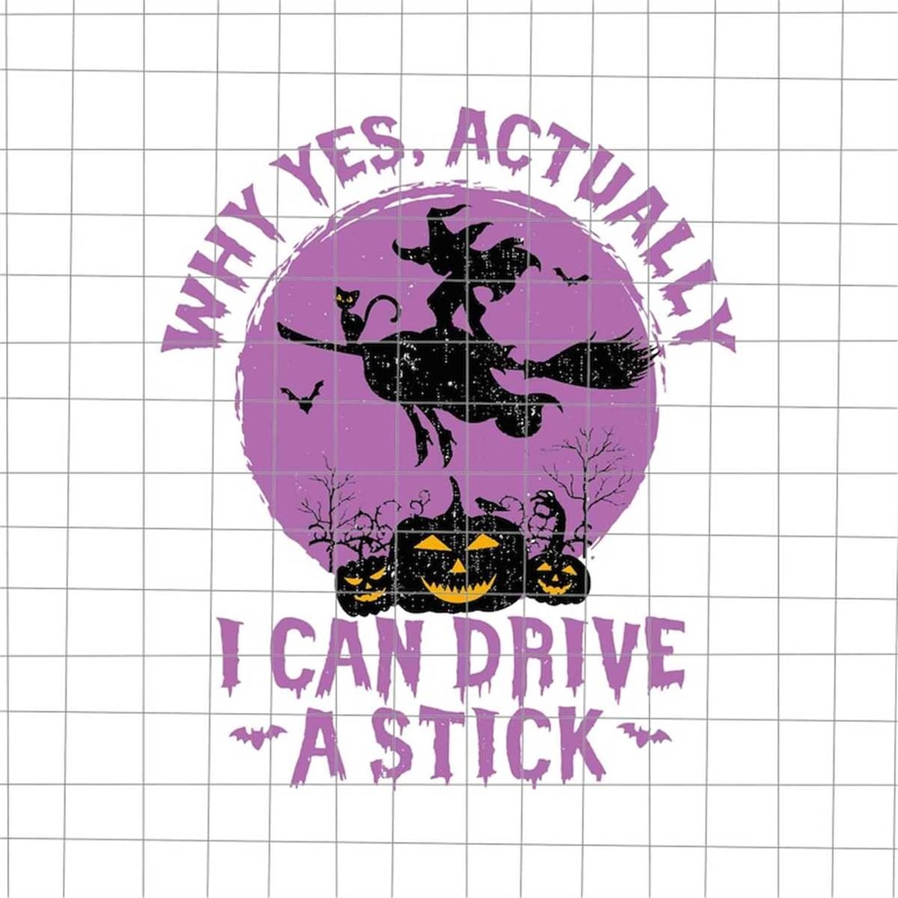 MR-6920232627-why-yes-actually-i-can-drive-a-stick-svg-witch-halloween-svg-image-1.jpg