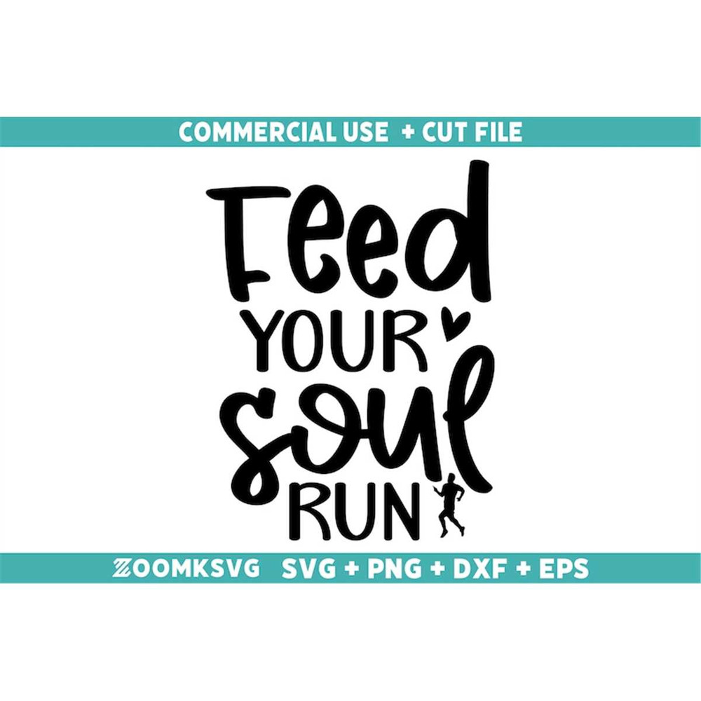 MR-6920232844-feed-your-soul-run-svg-running-svg-running-png-funny-image-1.jpg