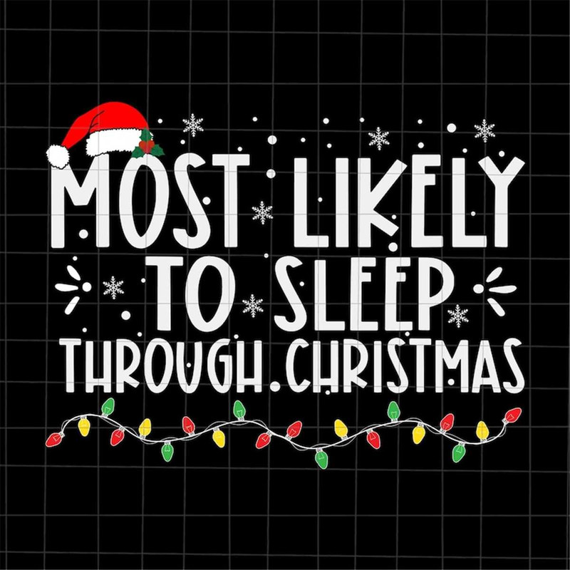 MR-6920232958-most-likely-to-sleep-through-christmas-svg-most-likely-image-1.jpg