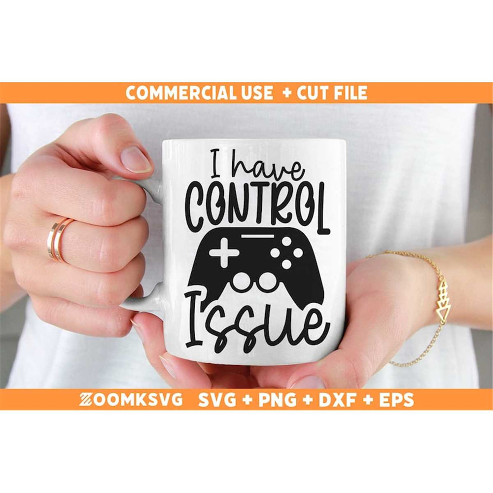 MR-69202321144-i-have-control-issue-svg-gamer-svg-gamer-png-gaming-svg-image-1.jpg